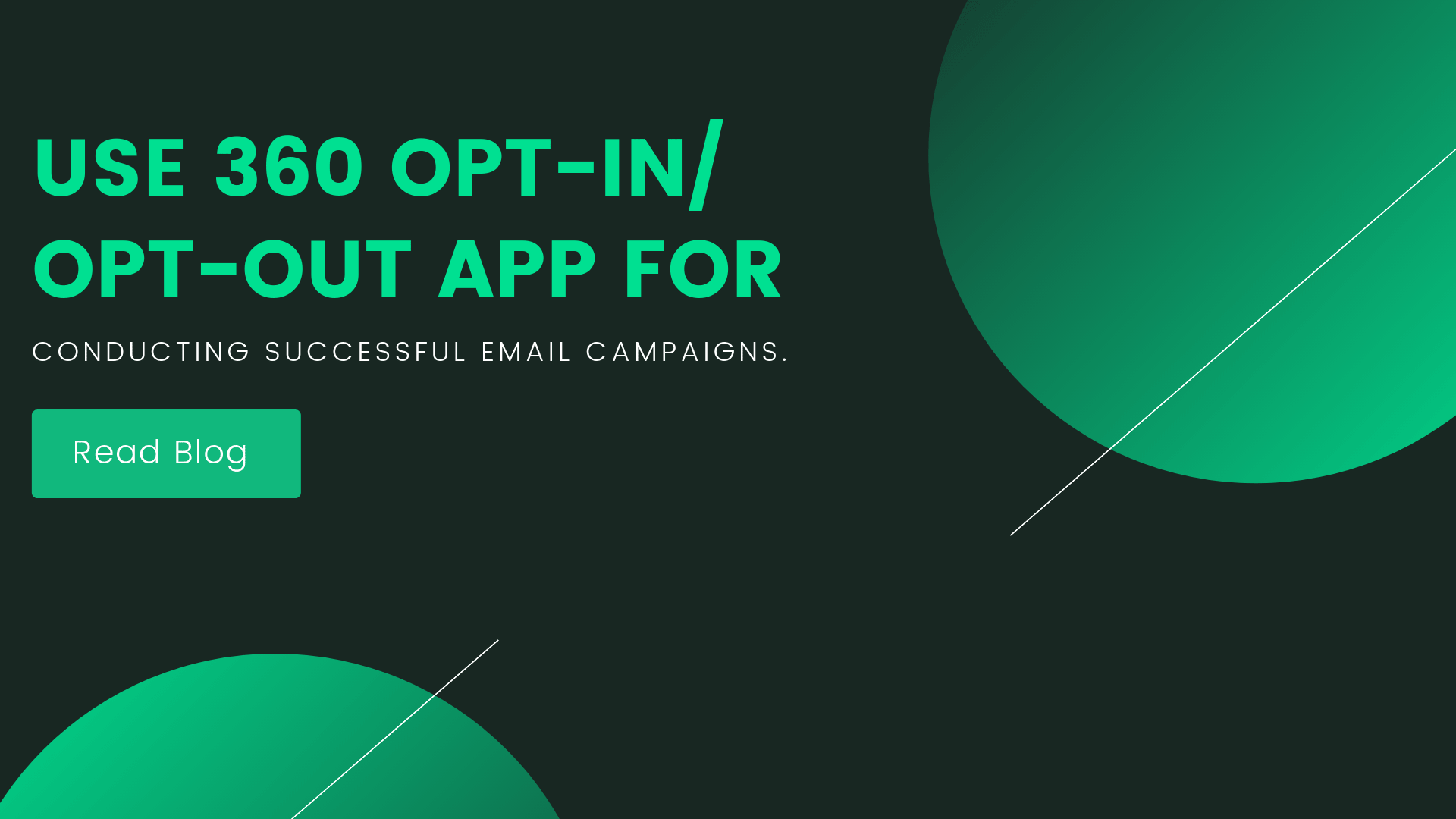 Use 360 Opt-in/ Opt-out App for Conducting Successful Email Campaigns