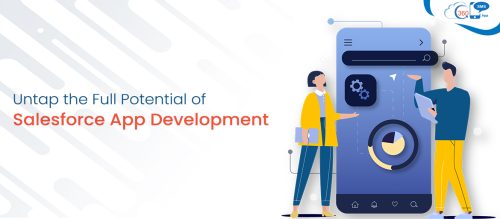 Untap the Full Potential of Salesforce App Development