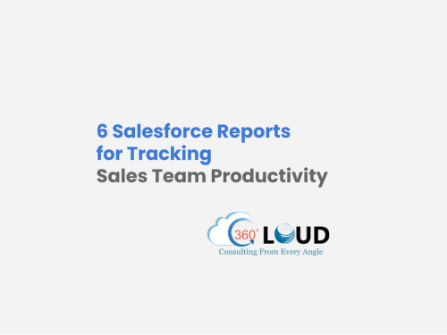 6 Salesforce Reports for Tracking Sales Team Productivity