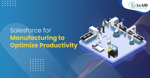 Salesforce for Manufacturing to Optimize Productivity