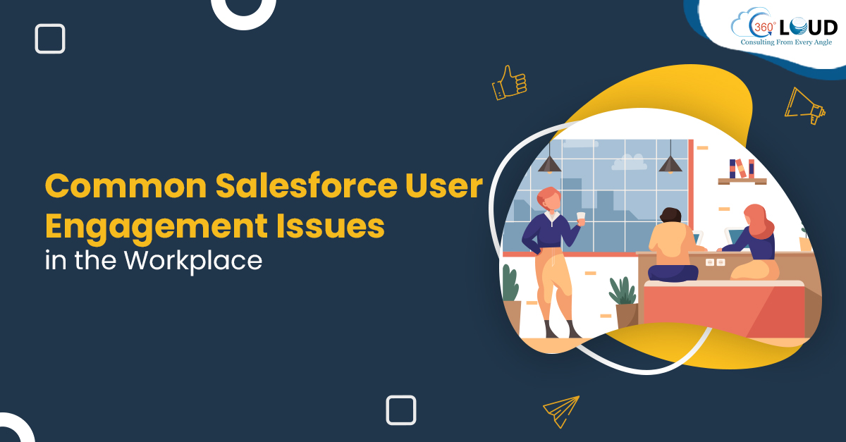 Salesforce User Engagement Issues