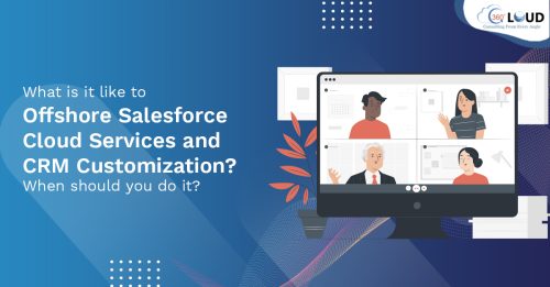 What is it like to Offshore Salesforce Cloud Services and CRM Customization?