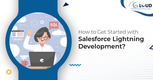 How to Get Started with Salesforce Lightning Development?