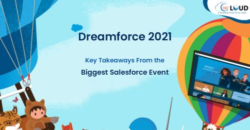 Dreamforce 2021: Key Takeaways From the Biggest Salesforce Event