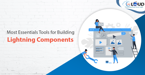 Most Essentials Tools for Building Lightning Components