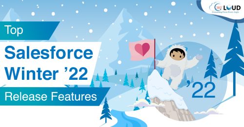 Top Salesforce Winter ’22 Release Features