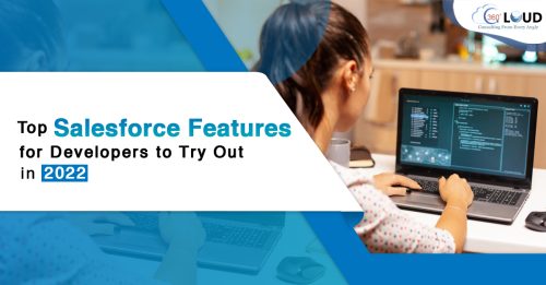 Top Salesforce Features for Developers to Try Out in 2022