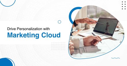 How to Drive Personalization with Marketing Cloud