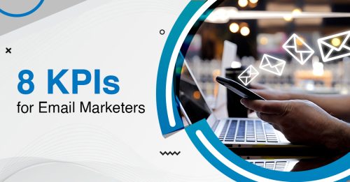 Top 8 KPIs for Email Marketers to Follow
