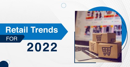 Retail Trends You Should Follow in 2022