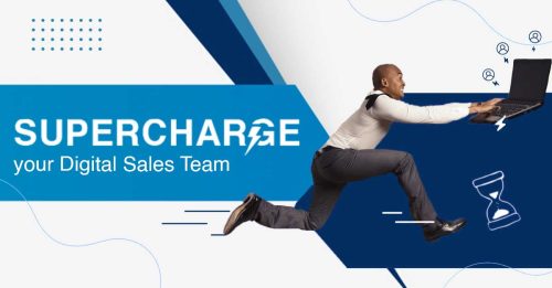 Surefire Ways to Supercharge Your Digital Sales Team