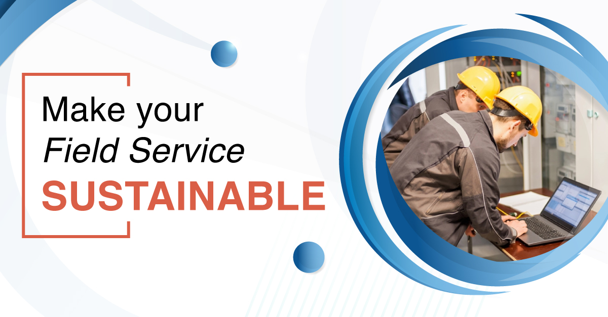 Make your Field Service Sustainable