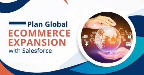 How Salesforce Can Help with Global Ecommerce Expansion