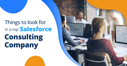 What should you look for in a top Salesforce Consulting Company?