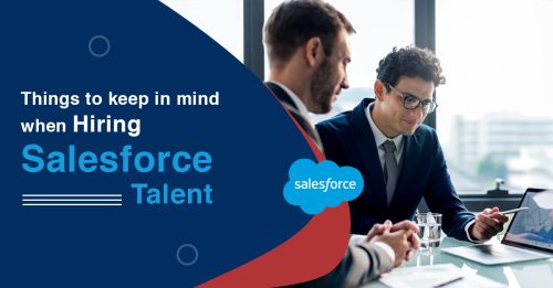 What should you keep in mind when hiring Salesforce talent?