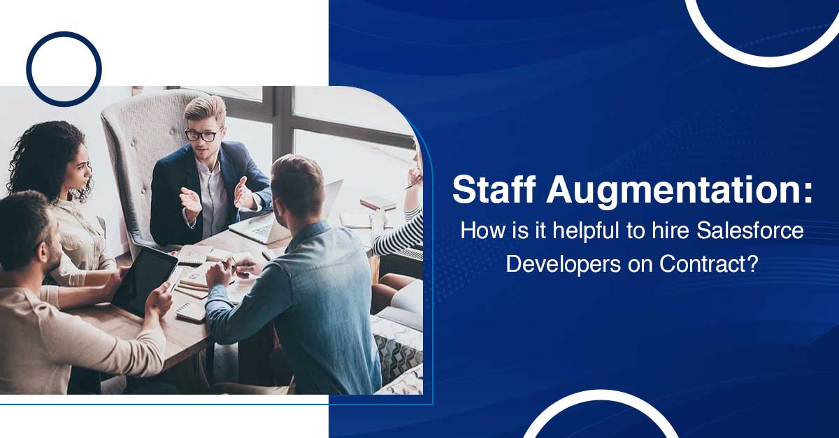 Hire Salesforce Developers and Uncover Benefits with Staff Augmentation