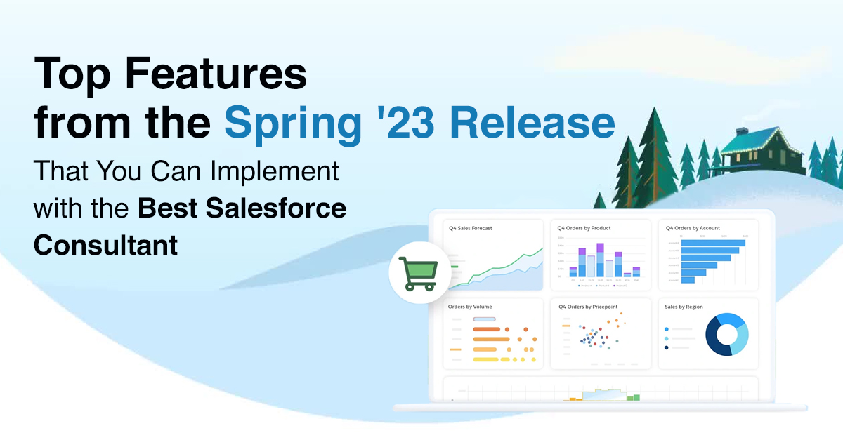 Uncover Top Features from the Salesforce Spring '23 Release and Implement them with the Best Salesforce Consultants