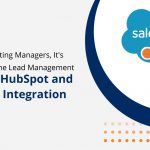 HubSpot and Salesforce Integration to Overcome Lead Management Challenges