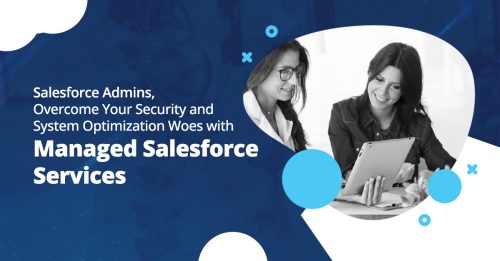 Overcome Security Optimization Woes with Managed Salesforce Services