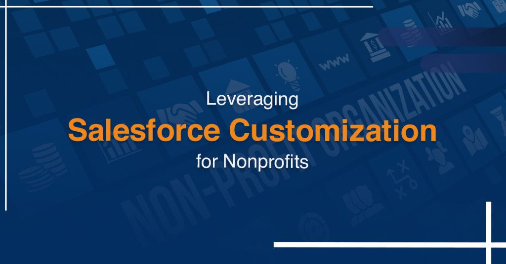 Leveraging Salesforce Customization for Nonprofits