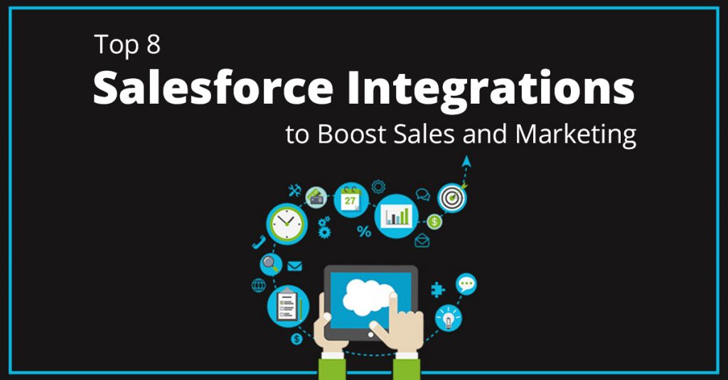 Top 8 Salesforce Integrations for Sales and Marketing Teams