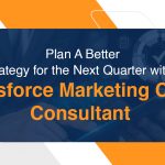 Salesforce Marketing Cloud Consultant for Better Marketing Strategy