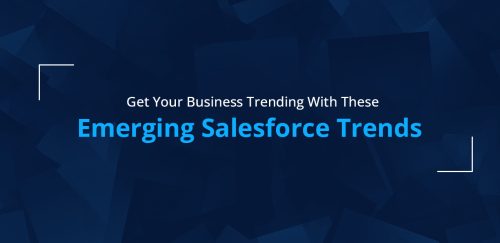 Emerging Trends Filtered by Top Salesforce Consultancy Services