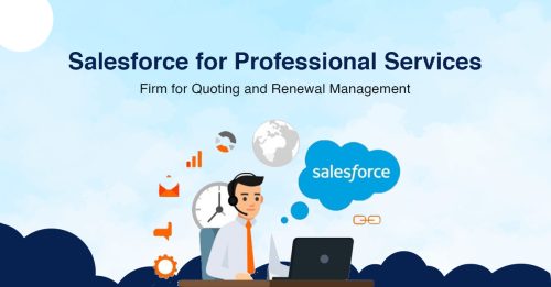Salesforce for Professional Services Firm for Quoting and Renewal Management