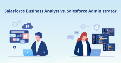 Difference Between Salesforce Business Analyst and Salesforce Administrator Explained