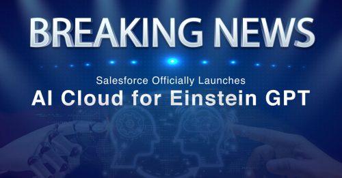 Salesforce Launches AI-Based Data Cloud for Einstein GPT: Access it with Salesforce Consultants