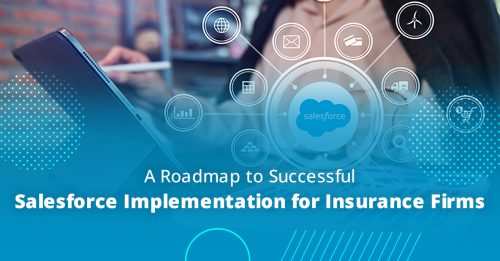 A Foolproof Roadmap to Successful Salesforce Implementation for Insurance Firms