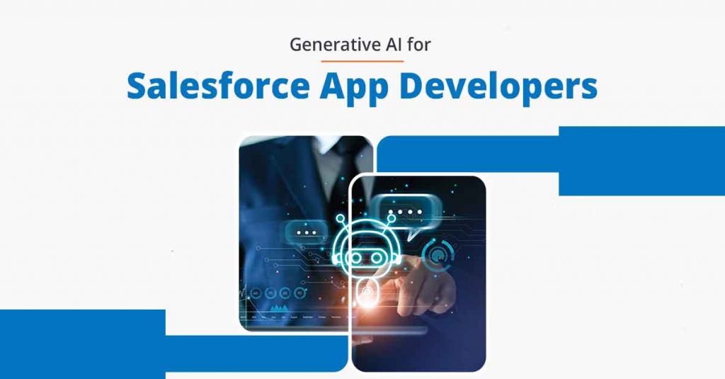 Learn the value of Generative AI with Salesforce App Developers