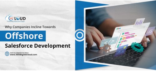 Why are Companies More Inclined Towards Offshore Salesforce Development?