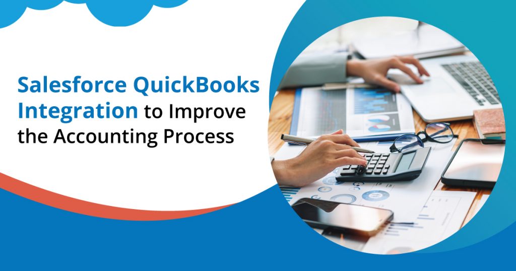 Salesforce QuickBooks Integration for Improved Accounting Processes