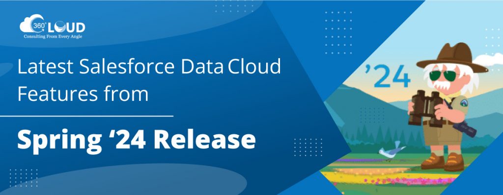 Data Cloud Updates from Spring '24 Release- Learn with Salesforce CRM Consulting Services