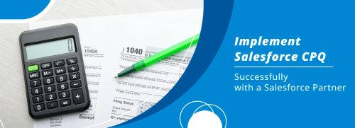 How To Implement Salesforce CPQ Successfully with a Salesforce Partner