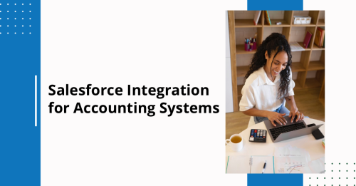 Why Salesforce Integration Matters for Streamlined Accounting Operations