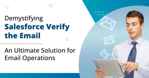 Demystifying Salesforce Verify the Email- An Ultimate Solution for Email Operations
