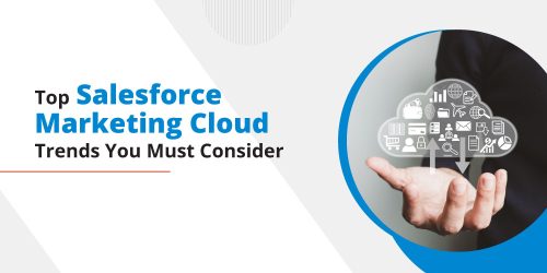 Top Trends Every Salesforce Marketing Cloud Developer Should Follow