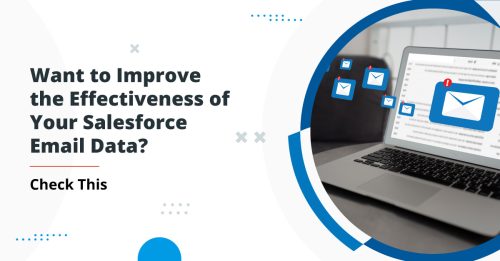 Want to Improve the Effectiveness of Your Salesforce Email Data? Check This
