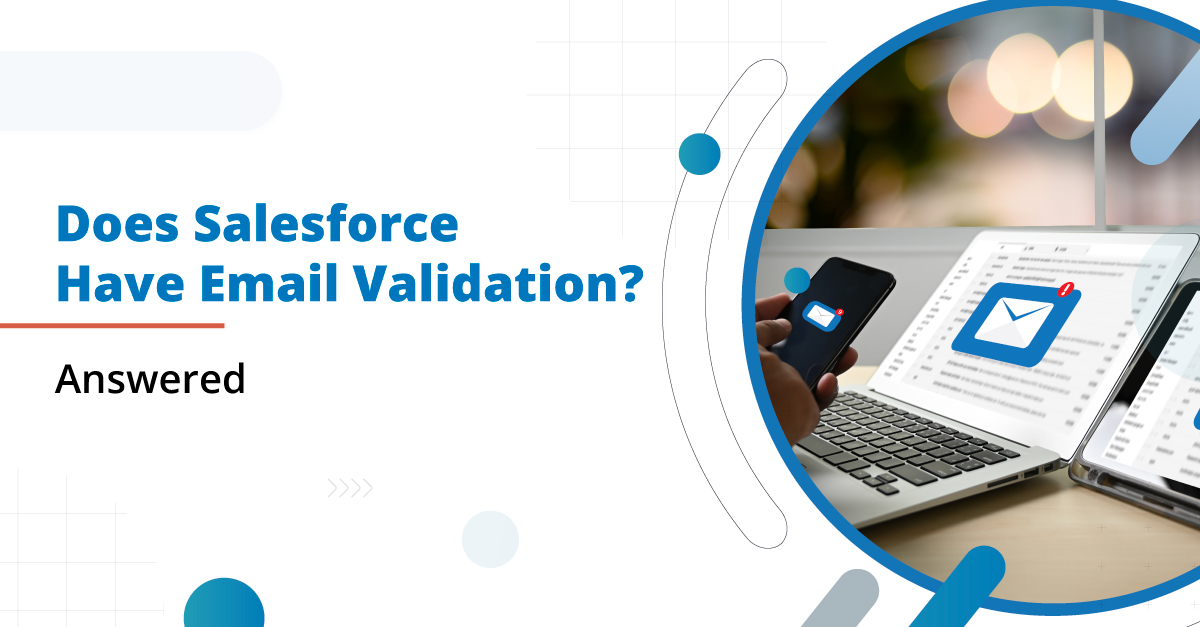 Does Salesforce Have Email Validation? Answered