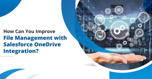 How Can You Improve File Management with Salesforce OneDrive Integration?