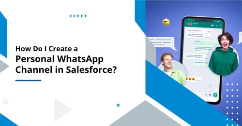 How Do I Create a Personal WhatsApp Channel in Salesforce?