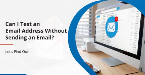 Can I Test an Email Address Without Sending an Email?