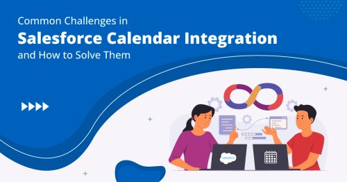 Common Challenges in Salesforce Calendar Integration and How to Solve Them