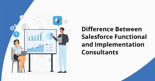 Difference Between Salesforce Functional Consultant and Implementation Consultant