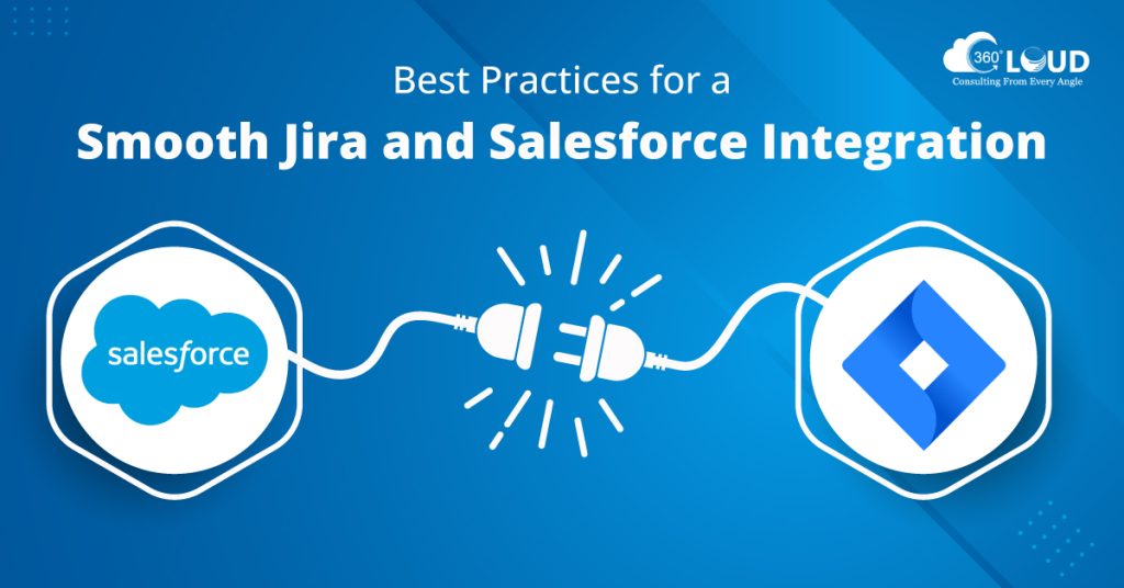 Best Practices for a Smooth Jira and Salesforce Integration (1)