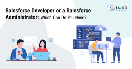 Do You Need a Salesforce Certified Developer or an Administrator? Understanding the Difference