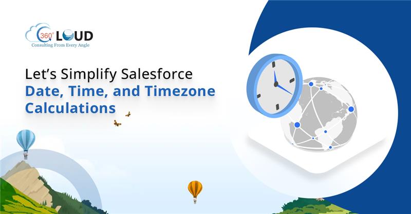 Salesforce Date, Time, and Timezone Calculations