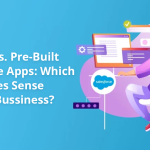 Custom vs. Pre-Built Salesforce Apps: Which One to Choose